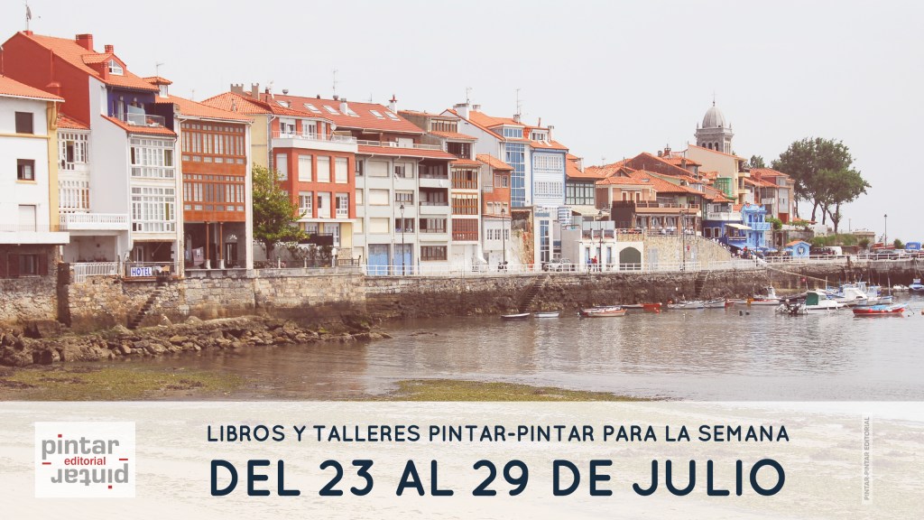 Libros y talleres Pintar-Pintar para la semana del 23 al 29 de julio