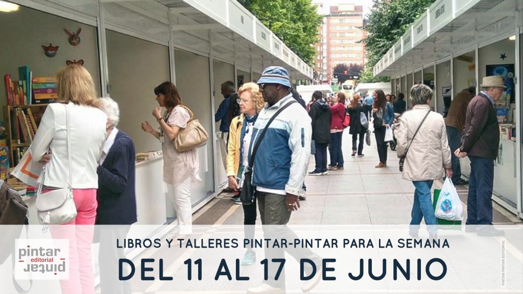 Libros y talleres Pintar-Pintar para la semana del 11 al 17 de&nbsp;junio