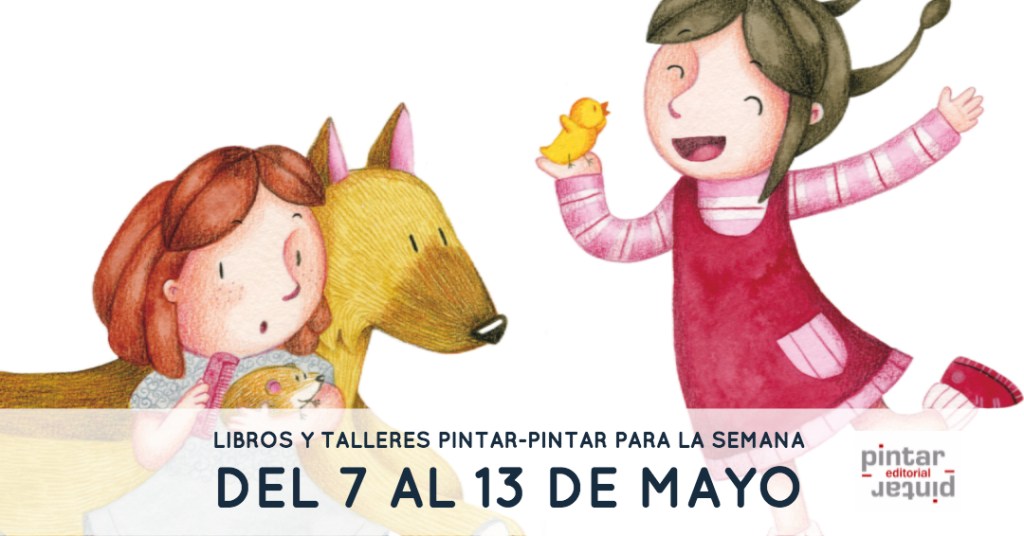 Libros y talleres Pintar-Pintar para la semana del 7 al 13 de mayo