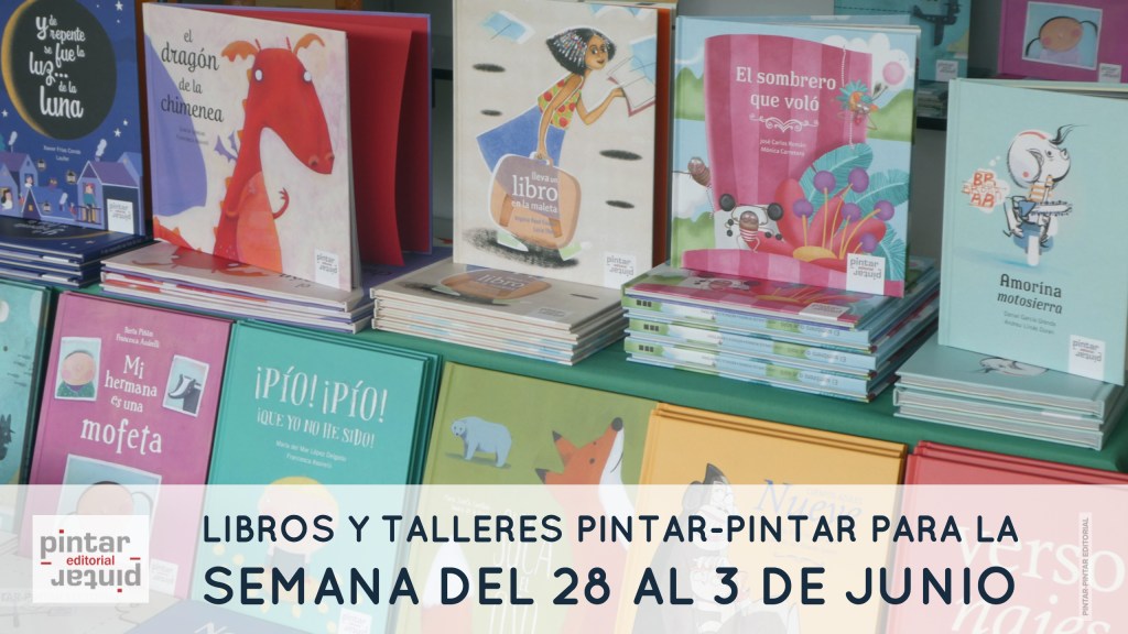 Libros y talleres Pintar-Pintar para la semana del 28 de mayo al 3 de junio