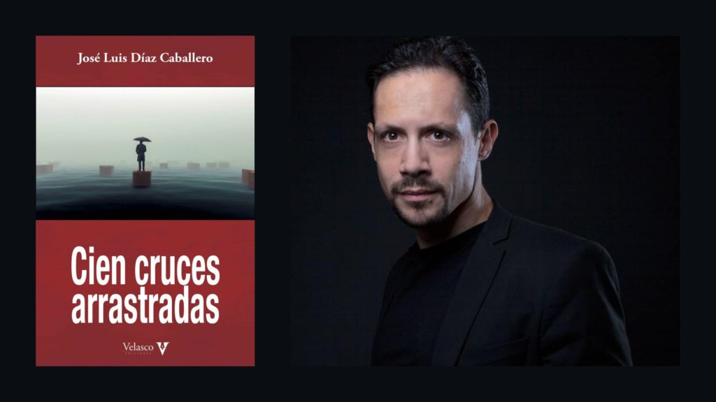 PRESENTACIÓN > «Cien cruces arrastradas» (Velasco&nbsp;Ediciones)