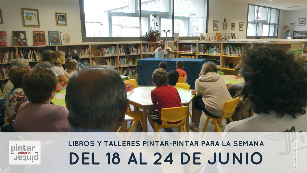 Libros y talleres Pintar-Pintar para la semana del 18 al 24 de&nbsp;junio