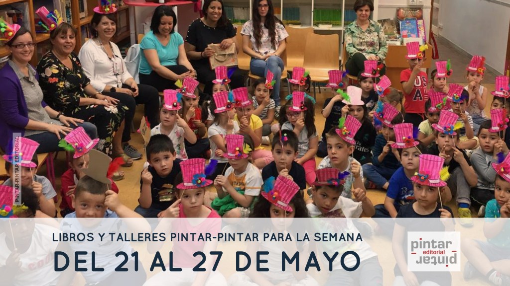Libros y talleres Pintar-Pintar para la semana del 21 al 27 de mayo