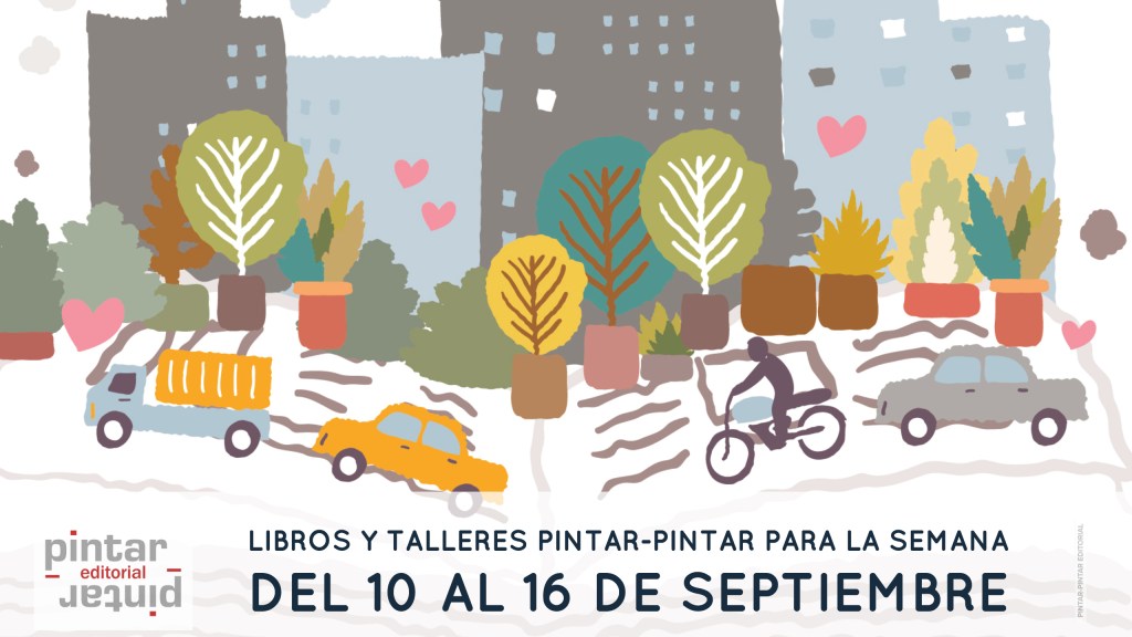 Libros y talleres Pintar-Pintar para la semana del 10 al 16 de septiembre