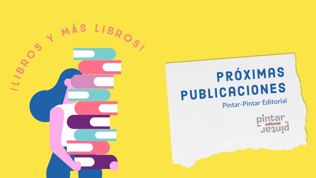 Próximas publicaciones Pintar-Pintar