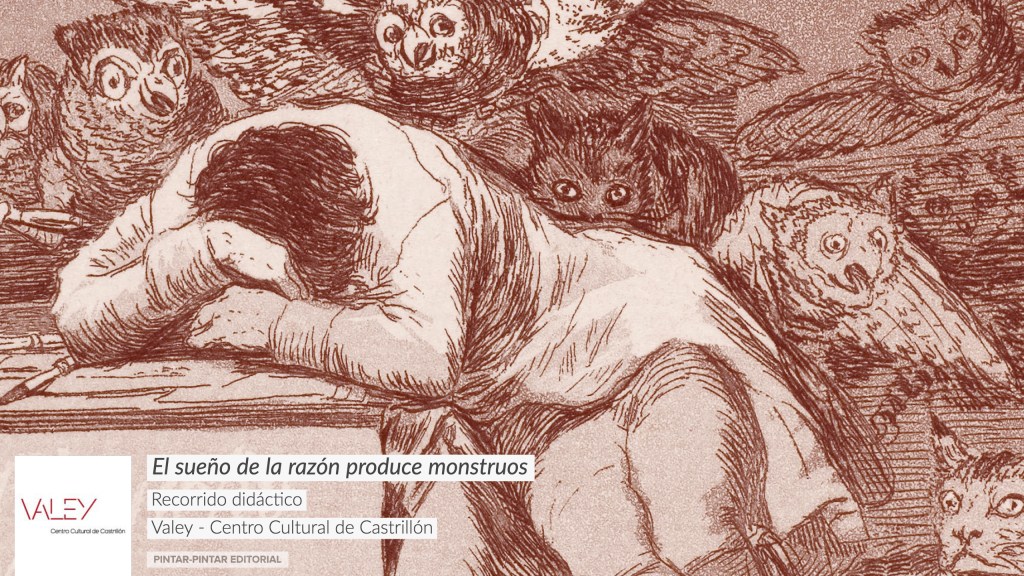 «El sueño de la razón produce monstruos» – GOYA. Recorrido didáctico en el Valey, Centro Cultural de&nbsp;Castrillón