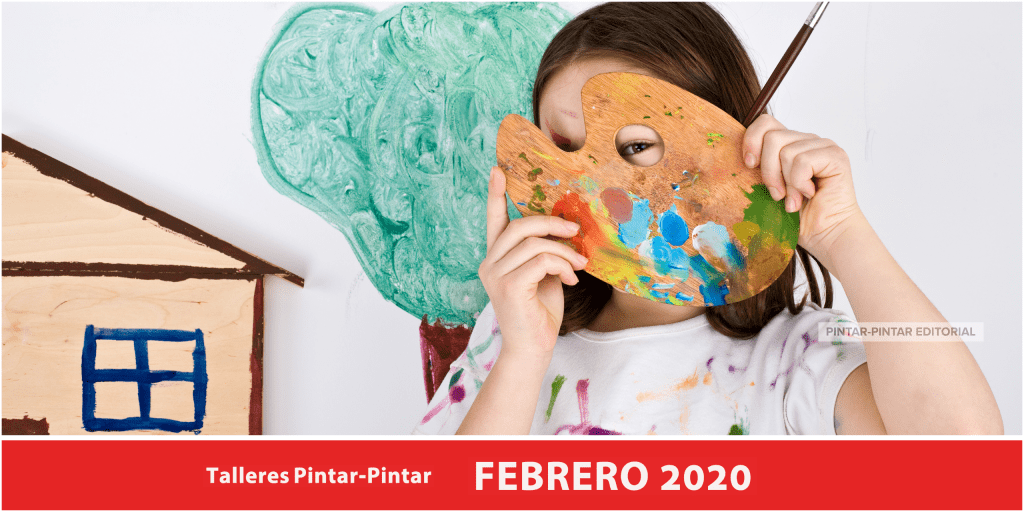 ¡Bienvenido febrero! Talleres&nbsp;Pintar-Pintar