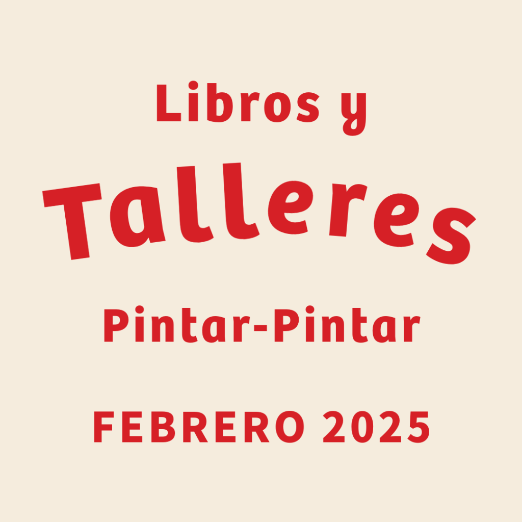 Libros y talleres Pintar-Pintar para el mes de febrero