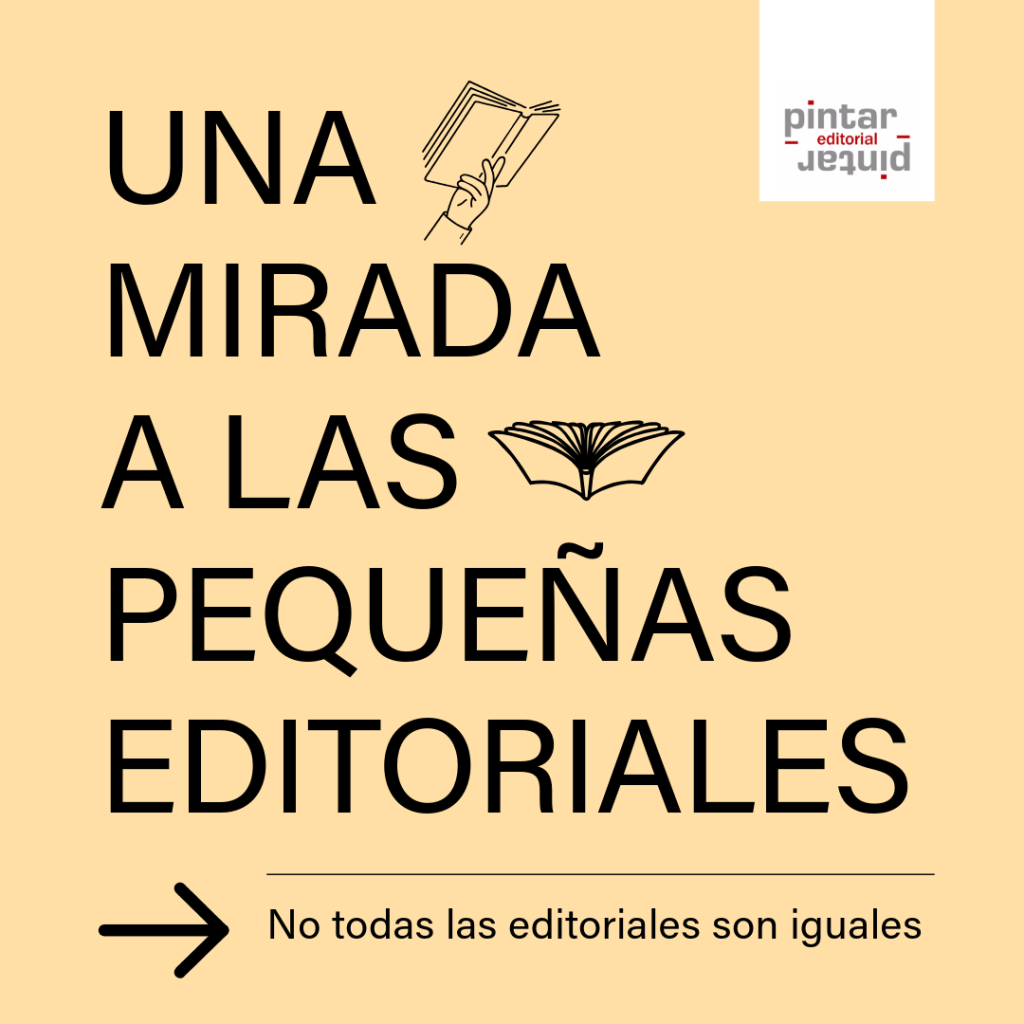 Una mirada a las pequeñas&nbsp;editoriales